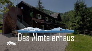 OÖN-Hüttenserie: Das Almtalerhaus
