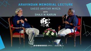 28th IFFK | Aravindan Memorial Lecture | Saeed Akhtar Mirza with Shaji N Karun