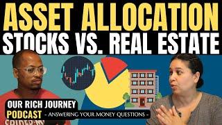 Asset Allocation – What’s the Right Mix of Stock & Real Estate Investments? - Ep. 14