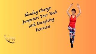 Monday Charge: Jumpstart Your Week with Energising Exercises