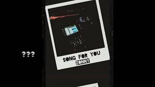 ZONNY - Song For You (Part 1)