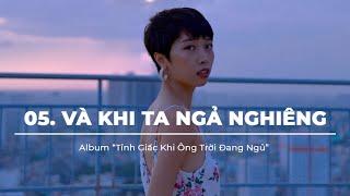 TRANG - 'Và Khi Ta Ngả Nghiêng' (OFFICIAL VISUAL VIDEO)