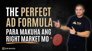 The Perfect Ad Formula Para Makuha Mo Ang Right Market Mo