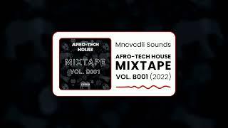 Afro-Tech House Mixtape, Vol. B001 (2022) [Mncvcdii]