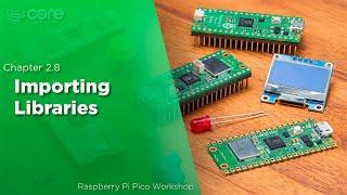 Importing Libraries | Raspberry Pi Pico Workshop: Chapter 2.8
