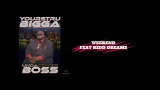 YoursTru Bigga - Undacover Boss Complete Album (Explicit) Weekend feat. Kidd Dreamz