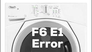 WHIRLPOOL WASHER — F6 E1 ERROR (SOLVED)