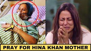 Hina Khan Mother Admitted In Hospital After Seeing Daughter Hina Khan Haircut For Cancer Tretment