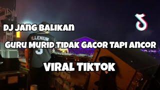 DJ GURU MURID TIDAK GACOR TAPI ANCOR VIRAL TIKTOK‼️JANG BALIKAN - Adit Sparky Official Nwrmx FULLBAS