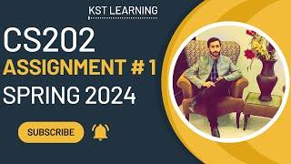 CS202 Assignment 1 Solution Spring 2024 | CS202 Assignment No 1 Solution Spring 2024 | KST Learning