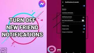 How To Turn Off New Friend Notifications On Facebook Messenger App