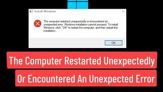 The Computer Restarted Unexpectedly or Encountered an Unexpected Error Windows 10 Updated Fix