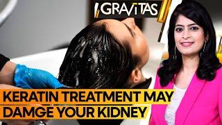 Gravitas: Keratin treatment may lead to kidney damage, finds study