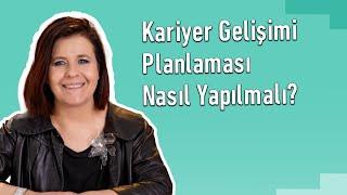 Kariyer Gelişimi Planlaması Nasıl Yapılmalı?