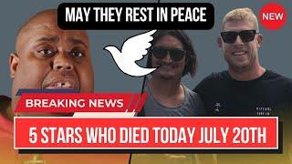 5 Stars Who Died Today July 20th and Recently | May They Rest in Peace