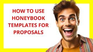  How to Use HoneyBook Templates for Proposals