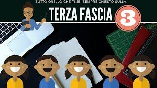 Cos'è la TERZA FASCIA e come iscriversi: dettagli, consigli e curiosità. La mia esperienza