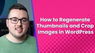 How to Regenerate Thumbnails and Crop Images in WordPress