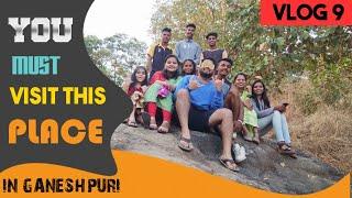 Vlog 9 | YOU MUST VISIT THIS PLACE IN GANESHPURI | BRAMHAPURI