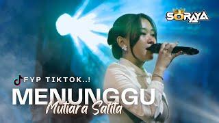 VIRAL TIKTOK - MENUNGGU - MUTIARA SAFITA | SORAYA Music LIVE SEMANDING “Tanpa Video”