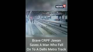 Man Fell On To Delhi Metro Track: CRPF Jawan Saved Life | #Shorts | Delhi News | CNN News18