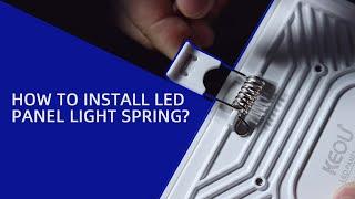How to install LED panel light spring?