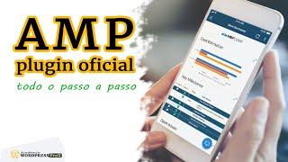 AMP Wordpress Oficial plugin: AMP Wordpress Como Configurar PASSO A PASSO