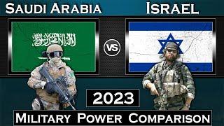 Saudi Arabia vs Israel Military Power Comparison 2023 | Global Power