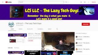 LCS LLC ~ The Lazy Tech Guys ~Tech Chat ~ Subscriber Hangout