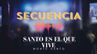 Santo es el que vive / Monte Santo / Secuencia