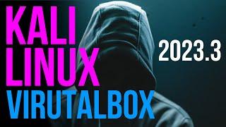 NEW! Install Kali Linux on VirtualBox (2023) | Kali Linux 2023.3