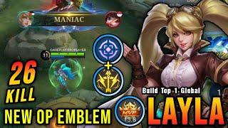 26 Kills + MANIAC!! New OP Emblem for Layla (AUTOWIN) - Build Top 1 Global Layla ~ MLBB