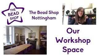 The Bead Shop Nottingham - Workshop Space