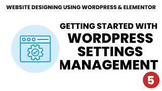 5. Essential WordPress Settings to Modify After Installation | Getting started with WordPress