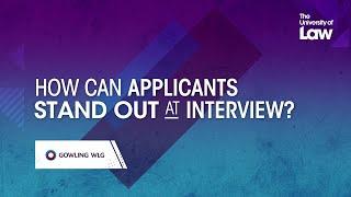 How can applicants stand out at interview? Gowling WLG | The University of Law