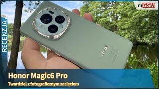 Honor Magic6 Pro to jeden z najlepszych fotosmartfonów roku!