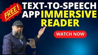 Immersive Reader- A Free Text-to-Speech and Translation App