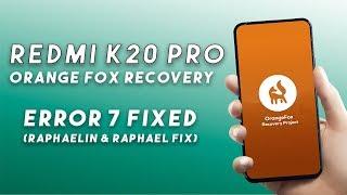 Stable Orange Fox Recovery for Redmi K20 Pro | Error 7 Fixed ( RAPHAELIN & RAPHAEL ERROR FIX )