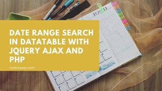 Date range search in DataTable with jQuery AJAX and PHP