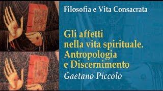 Gli affetti nella vita spirituale. Antropologia e Discernimento (P. Gaetano Piccolo, S.I.)