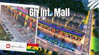 $250m Ghana International Mall Project Will Blow Your Mind - Update