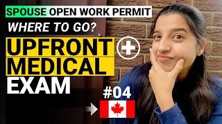 Spouse Open Work Permit | Upfront Medical Exam Process Step by Step #04