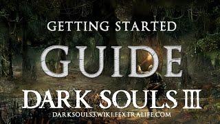 Getting Started Guide  ► Dark Souls 3 Tips for New Players