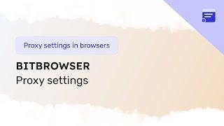 How to setup a proxy in the BitBrowser