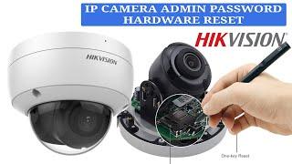 Hikvision IP Vandal dome camera admin password reset through reset button hardware reset