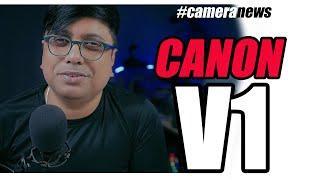 Canon V1 and Canon Megazoom Camera: Coming Soon 2025 #Canonrumors