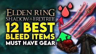 Elden Ring 12 MUST HAVE New Bleed Weapons & Items You Need To Try! - Shadow Of The Erdtree DLC