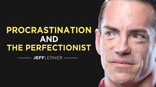 Procrastination & the Perfectionist | Jeff Lerner Lessons