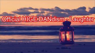 [Karaoke] Official HIGE DANdism - Laughter