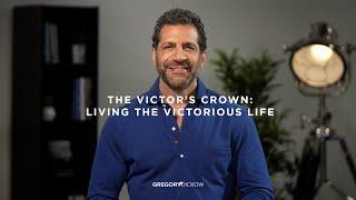 The Victor's Crown: Living the Victorious Life | Pastor Gregory Dickow